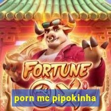 porn mc pipokinha